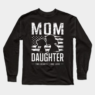 Mom and Daughter: Two Hearts, One Love Happy mothers Day Long Sleeve T-Shirt
